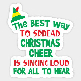 The Best Way to Spread Christmas Cheer is Singing Loud for All to Hear Sticker